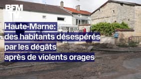 Haute-Marne: les habitants désespérés devant l'étendue des dégâts après de violents orages